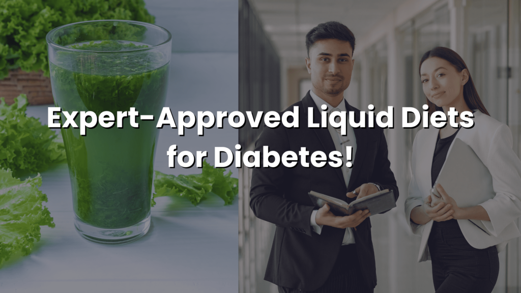 Expert Approved Liquid Diet For Diabetes!